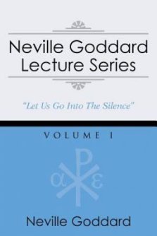 Neville Goddard Lecture Series, Volume I