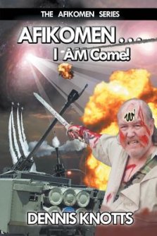Afikomen . . . I Am Come! The Final Chapter Of The Afikomen Series