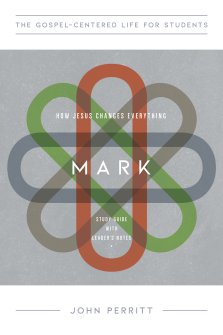 Mark for Teenagers: How Jesus Changes Everything