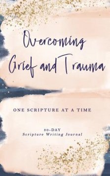 Overcoming Grief And Trauma