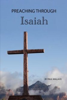Preaching Through Isaiah: Exegetical Sermons Through Isaiah