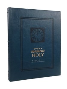 Every Moment Holy, Volume III: The Work of the People (Over 100 Prayers and Illustrations for Practicing Mindfulness of the Presence of God in the Ord