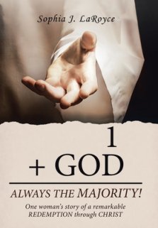 1  + God Always the Majority!: One Woman's Story of a Remarkable Redemption Through Christ
