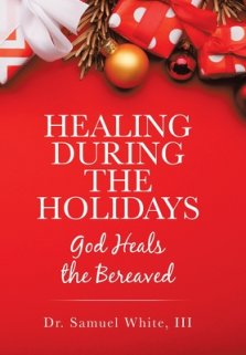 HEALING DURING THE HOLIDAYS: God Heals the Bereaved