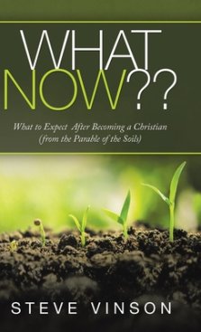 What Now??: What to Expect  After Becoming a Christian (From the Parable of the Soils)