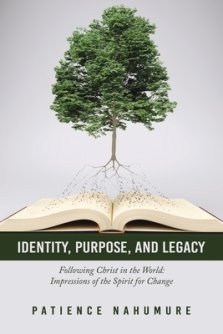 Identity, Purpose, and Legacy: Following Christ in the World: Impressions of the Spirit for Change