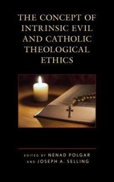 Concept Of Intrinsic Evil And Catholic Theological Ethics