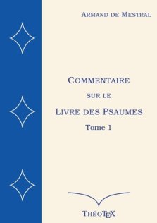 Commentaire Sur Le Livre Des Psaumes, Tome 1