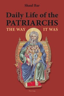 Daily Life of the Patriarchs: The Way It Was