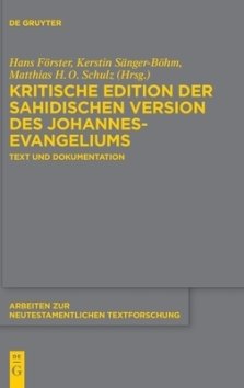Kritische Edition Der Sahidischen Version Des Johannesevangeliums