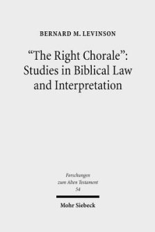 "The Right Chorale": Studies in Biblical Law and Interpretation : Studies in Biblical Law and Interpretation
