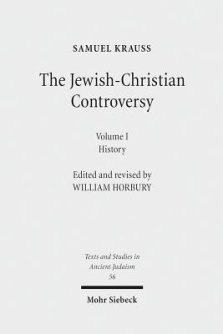The Jewish-Christian Controversy: From the Earliest Times to 1789. Vol. 1: History