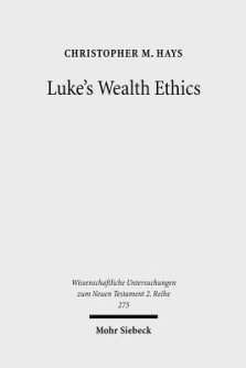 Luke's Wealth Ethics: A Study in Their Coherence and Character