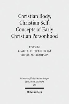 Christian Body, Christian Self: Concepts of Early Christian Personhood