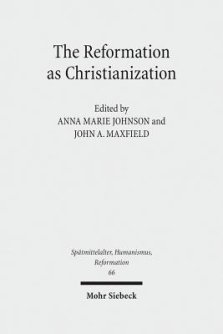 The Reformation as Christianization: Essays on Scott Hendrix's Christianization Thesis