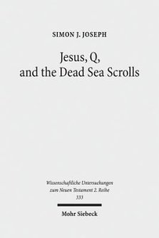 Jesus, Q, and the Dead Sea Scrolls: A Judaic Approach to Q