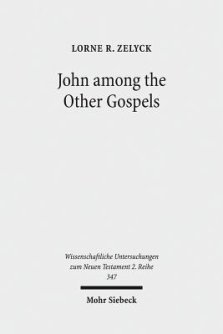 John Among the Other Gospels: The Reception of the Fourth Gospel in the Extra-Canonical Gospels