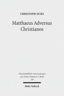 Matthaeus Adversus Christianos: The Use of the Gospel of Matthew in Jewish Polemics Against the Divinity of Jesus