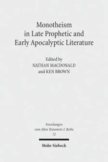 Monotheism in Late Prophetic and Early Apocalyptic Literature: Studies of the Sofja Kovalevskaja Research Group on Early Jewish Monotheism Vol. III