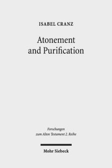 Atonement and Purification: Priestly and Assyro-Babylonian Perspectives on Sin and Its Consequences