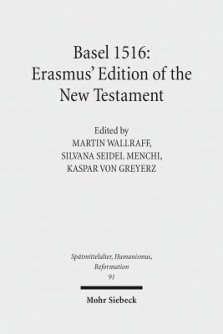 Basel 1516: Erasmus' Edition of the New Testament