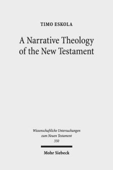 A Narrative Theology of the New Testament: Exploring the Metanarrative of Exile and Restoration