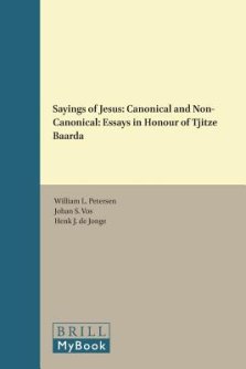 Sayings of Jesus: Canonical and Non-Canonical: Essays in Honour of Tjitze Baarda