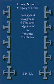 Human Nature in Gregory of Nyssa: Philosophical Background and Theological Significance