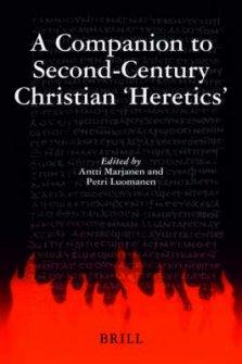 A Companion to Second-Century Christian 'Heretics'