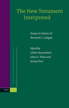 The New Testament Interpreted: Essays in Honour of Bernard C. Lategan