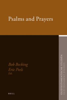 Psalms and Prayers: Papers Read at the Joint Meeting of the Society for Old Testament Study and Het Oud Testamentisch Werkgezelschap in Nederland En B