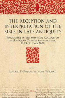 The Reception and Interpretation of the Bible in Late Antiquity: Proceedings of the Montr