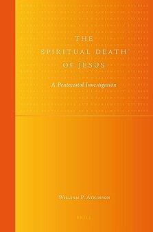 The 'Spiritual Death' of Jesus: A Pentecostal Investigation