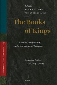 The Books of Kings: Sources, Composition, Historiography and Reception