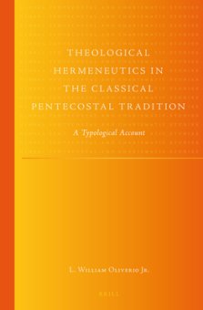 Theological Hermeneutics in the Classical Pentecostal Tradition: A Typological Account