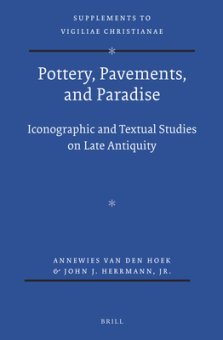 Pottery, Pavements, and Paradise: Iconographic and Textual Studies on Late Antiquity