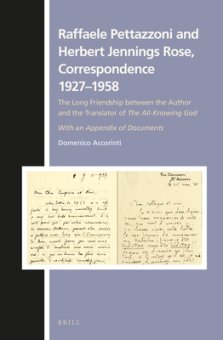 Raffaele Pettazzoni and Herbert Jennings Rose, Correspondence 1927-1958: The Long Friendship Between the Author and the Translator of the All-Knowing
