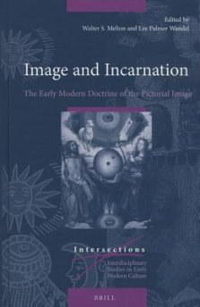 Image and Incarnation: The Early Modern Doctrine of the Pictorial Image