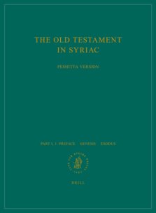 The Old Testament in Syriac According to the Peshiṭta Version, Part I Fasc. 1. Preface. - Genesis; Exodus: Edited on Behalf of the International