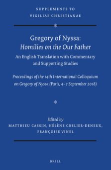 Gregory of Nyssa: Homilies on the Our Father. an English Translation with Commentary and Supporting Studies: Proceedings of the 14th International Col