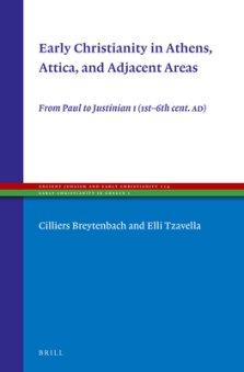 Early Christianity in Athens, Attica, and Adjacent Areas: From Paul to Justinian I (1st-6th Cent. Ad)