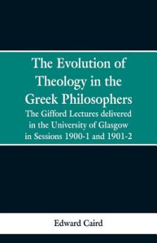 Evolution Of Theology In The Greek Philosophers