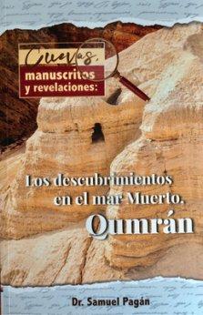 Cuevas, Manuscritos Y Revelaciones: Los Descubrimientos En El Mar Muerto, Qumr