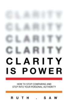 Clarity is Power: How to stop comparing and step into your personal authority