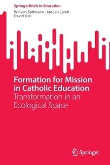 Formation for Mission in Catholic Education : Transformation in an Ecological Space