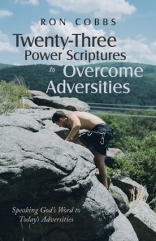 Twenty-Three Power Scriptures to Overcome Adversities: Speaking God's Word to Today's Adversities