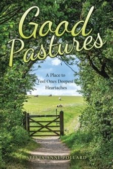 Good Pastures: A Place to Feel One's  Deepest Heartaches