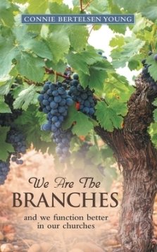 WE ARE THE BRANCHES: and we function better in our churches