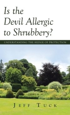 Is the Devil Allergic to Shrubbery?: Understanding the Hedge of Protection