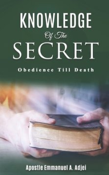 Knowledge of the Secret: Obedience till death